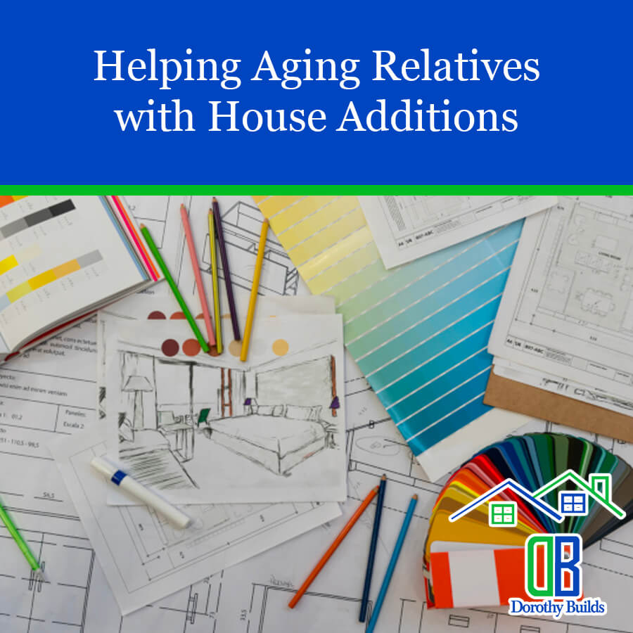 Helping Aging Relatives with House Additions