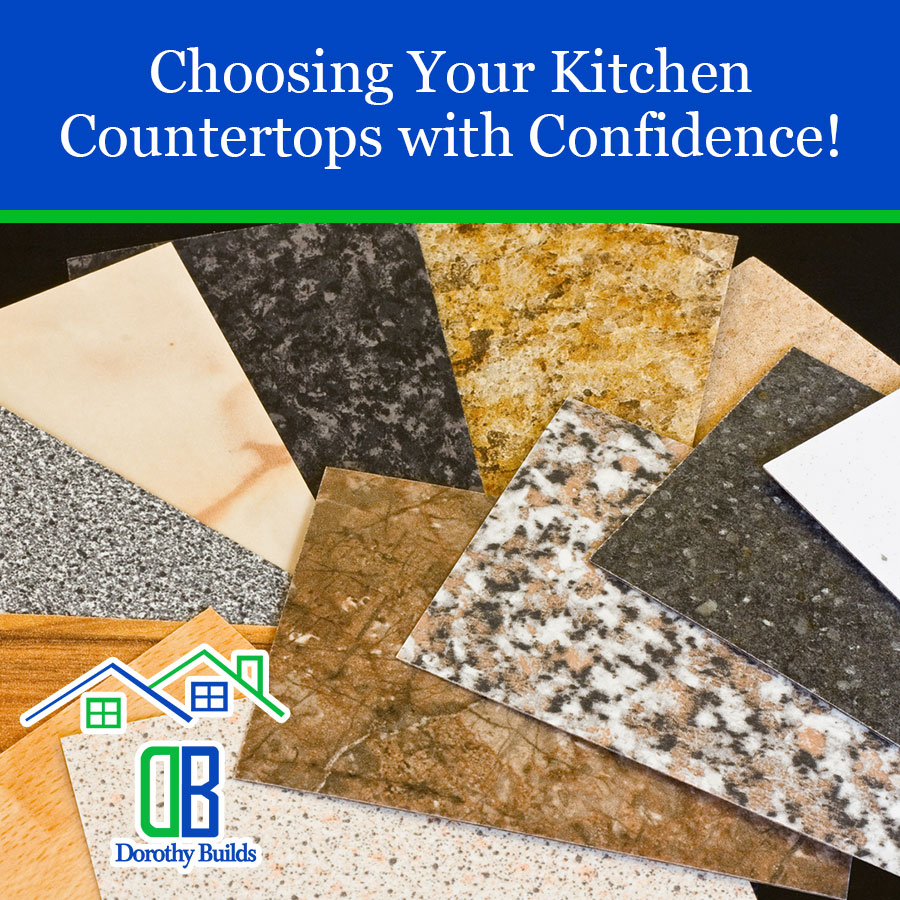 Choosing Your Kitchen Countertops with Confidence!