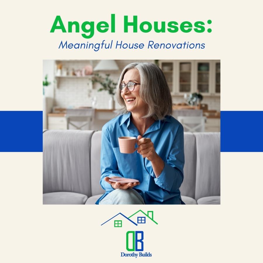 Angel Houses: Meaningful House Renovations