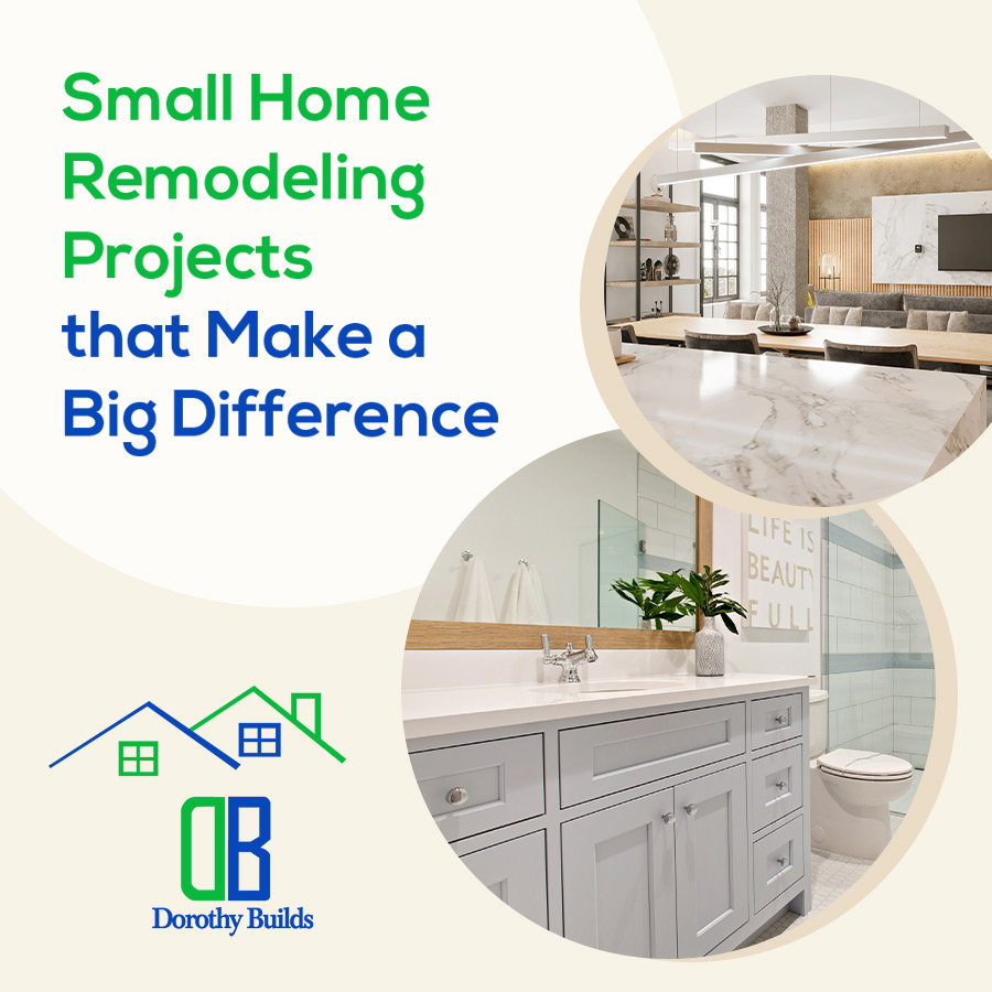 Small Home Remodeling Projects that Make a Big Difference