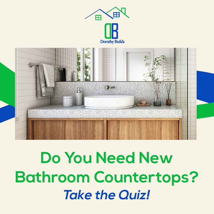 Do You Need New Bathroom Countertops? Take The Quiz!