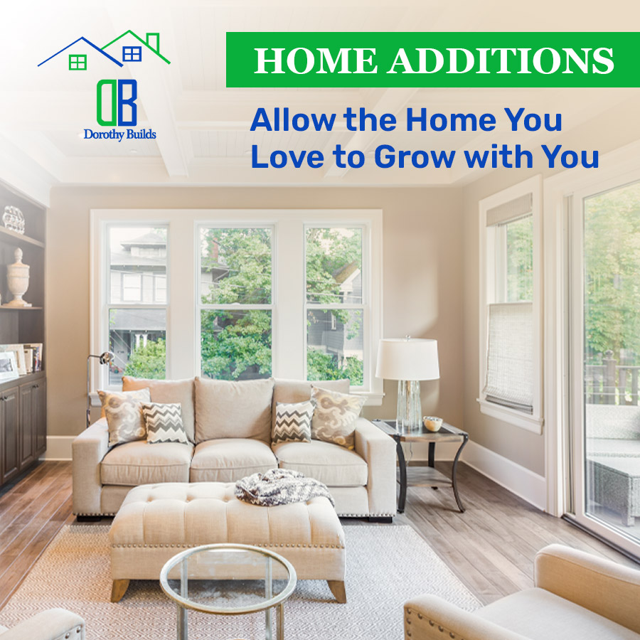 Home Additions Allow the Home You Love to Grow with You